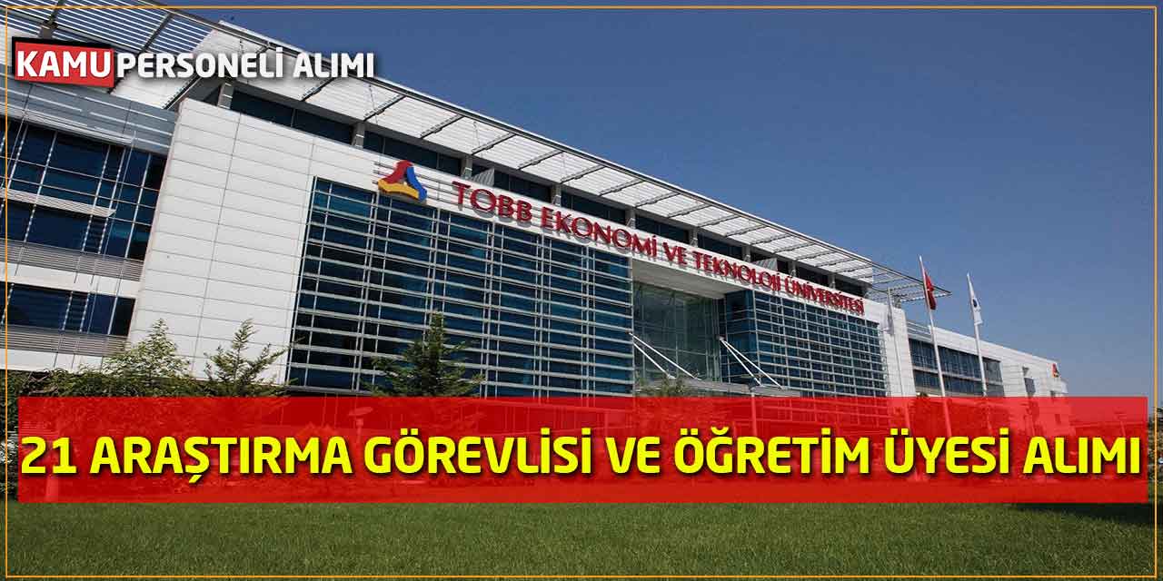 TOBB ETÜ 21 Araştırma Görevlisi ve Öğretim Üyesi Alımı Yapıyor