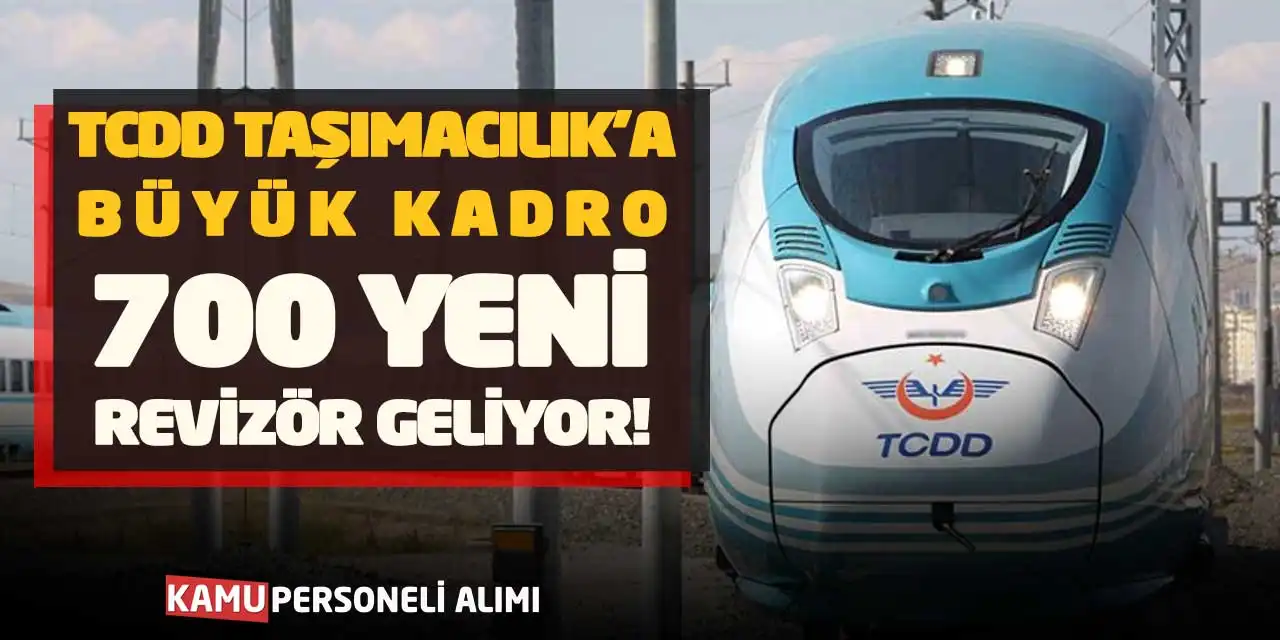 TCDD Taşımacılık’a Büyük Kadro: 700 Yeni Revizör Geliyor!