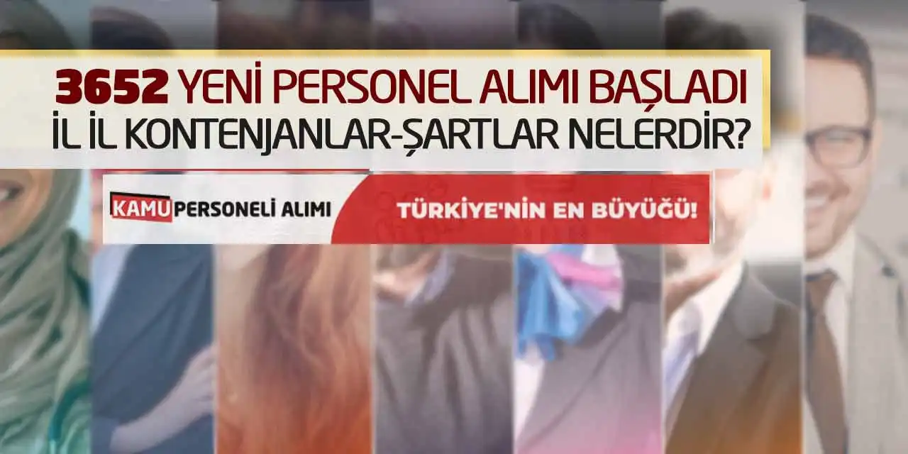 3652 Yeni Personel Alımı Başladı: İl İl Kontenjanlar-Şartlar Nelerdir?