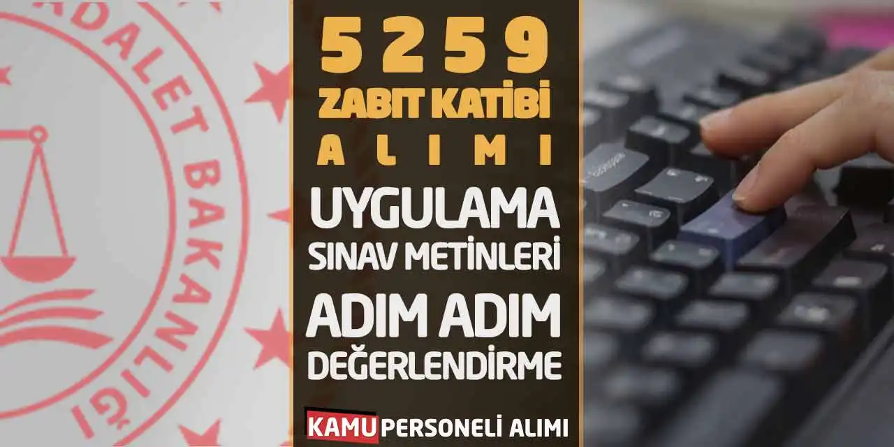 5259 Zabıt Katibi Alımı! Uygulama Sınav Metinleri-Adım Adım Değerlendirme