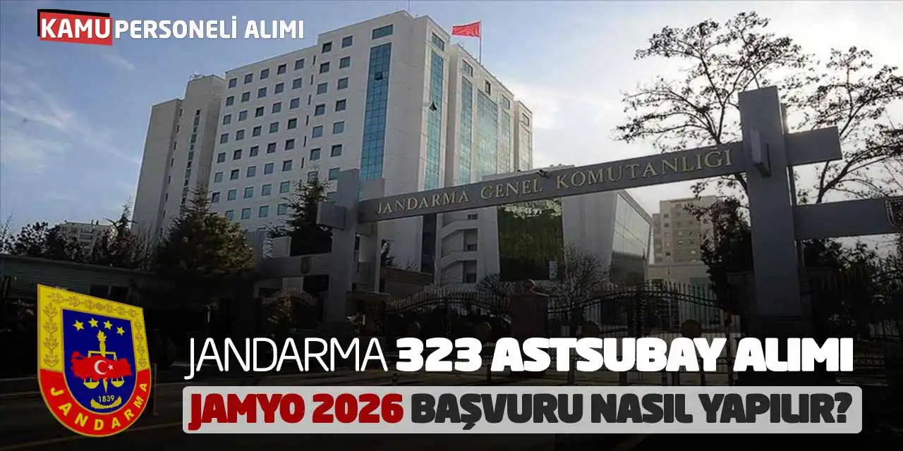 Jandarma 323 Astsubay Alımı: JAMYO 2026 Başvuru Nasıl Yapılır?