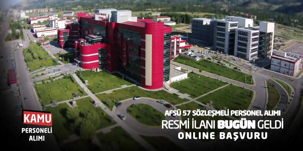AFSÜ 57 Sözleşmeli Personel Alımı Resmi İlanı Bugün Geldi! Online Başvuru