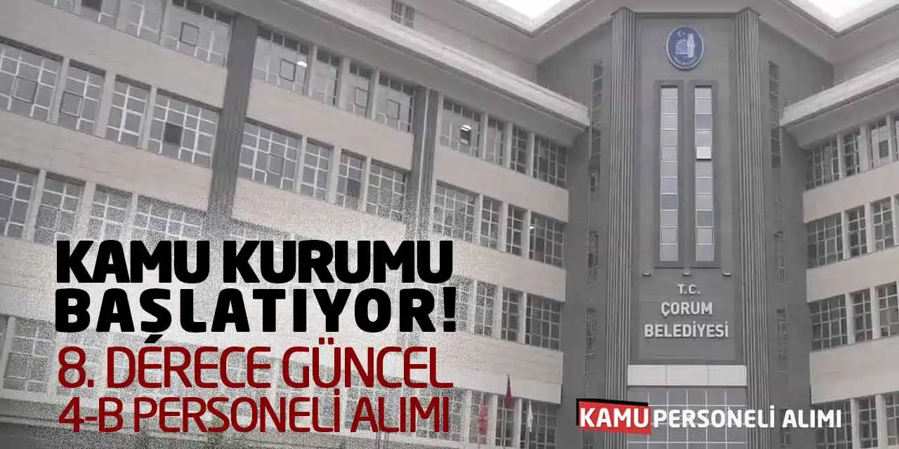 Kamu Kurumu Başlatıyor! 8. Derece Güncel 4-B Personeli Alımı