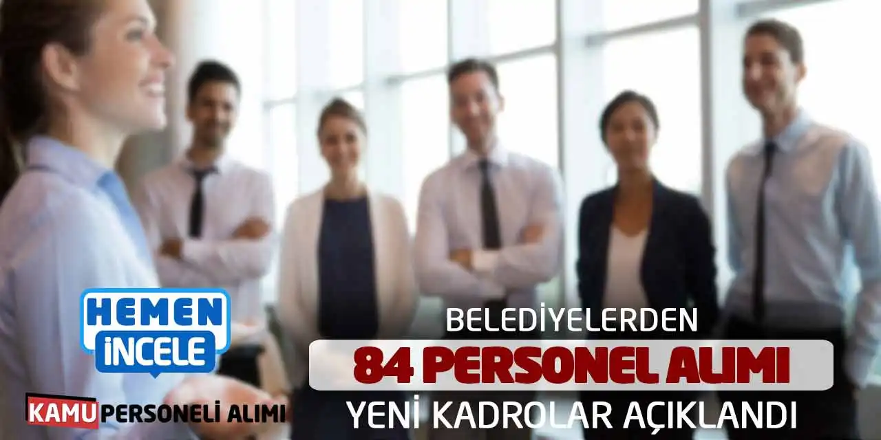 Belediyelerden Yeni Personel Alımı: 84 Kadro Açıklandı