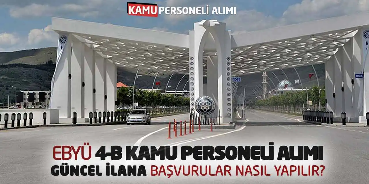 EBYÜ 4-B Kamu Personeli Alımı! Güncel İlana Başvurular Nasıl Yapılır?