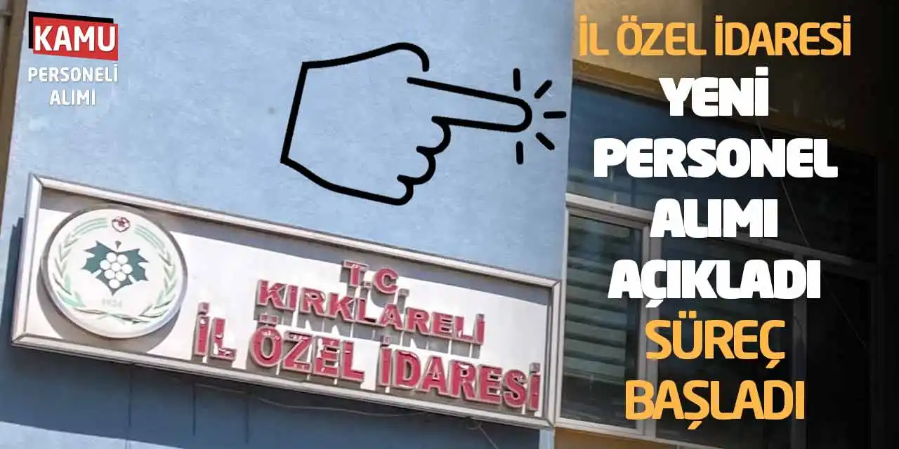 İl Özel İdaresi Yeni Personel Alımı Açıkladı: Süreç Başladı