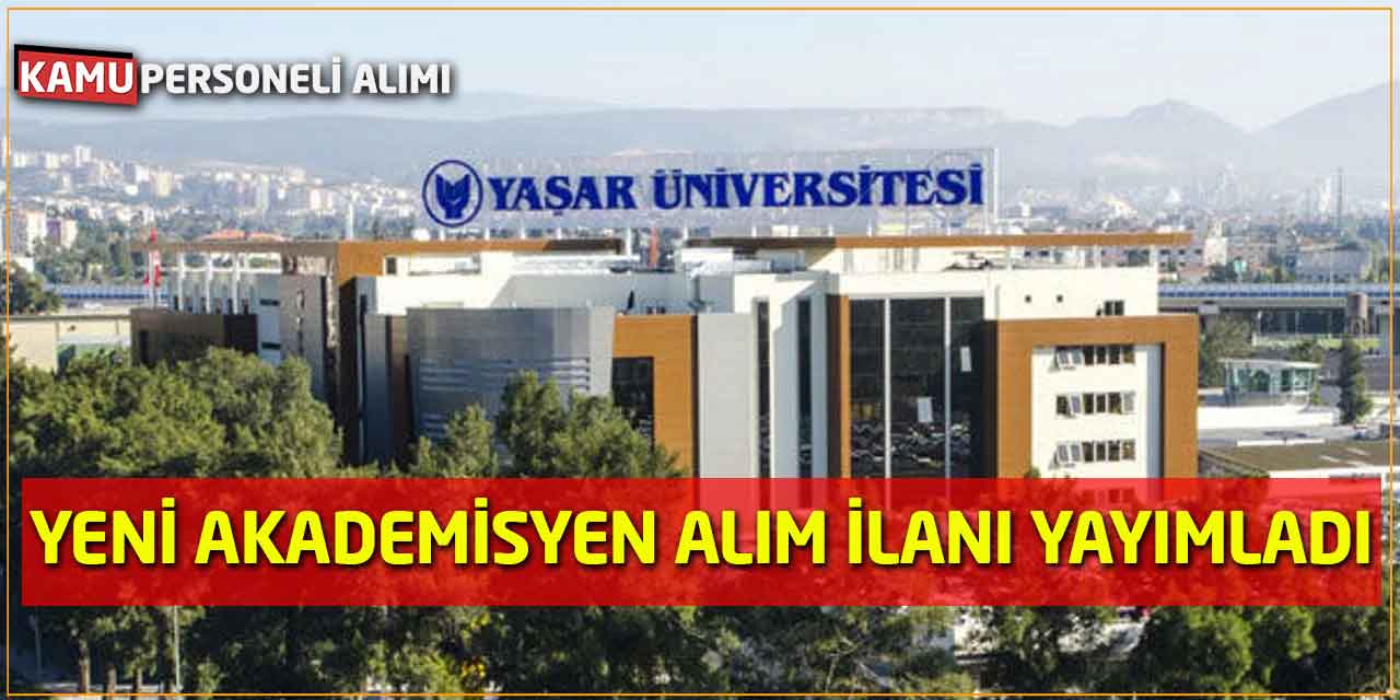 Yaşar Üniversitesine Yeni Akademisyen Personel Alım İlanı Yayımlandı