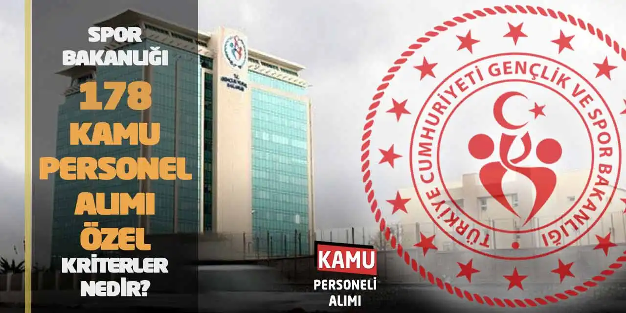 Spor Bakanlığı 178 Kamu Personel Alımı Yapacak! Özel Kriterler Nedir?