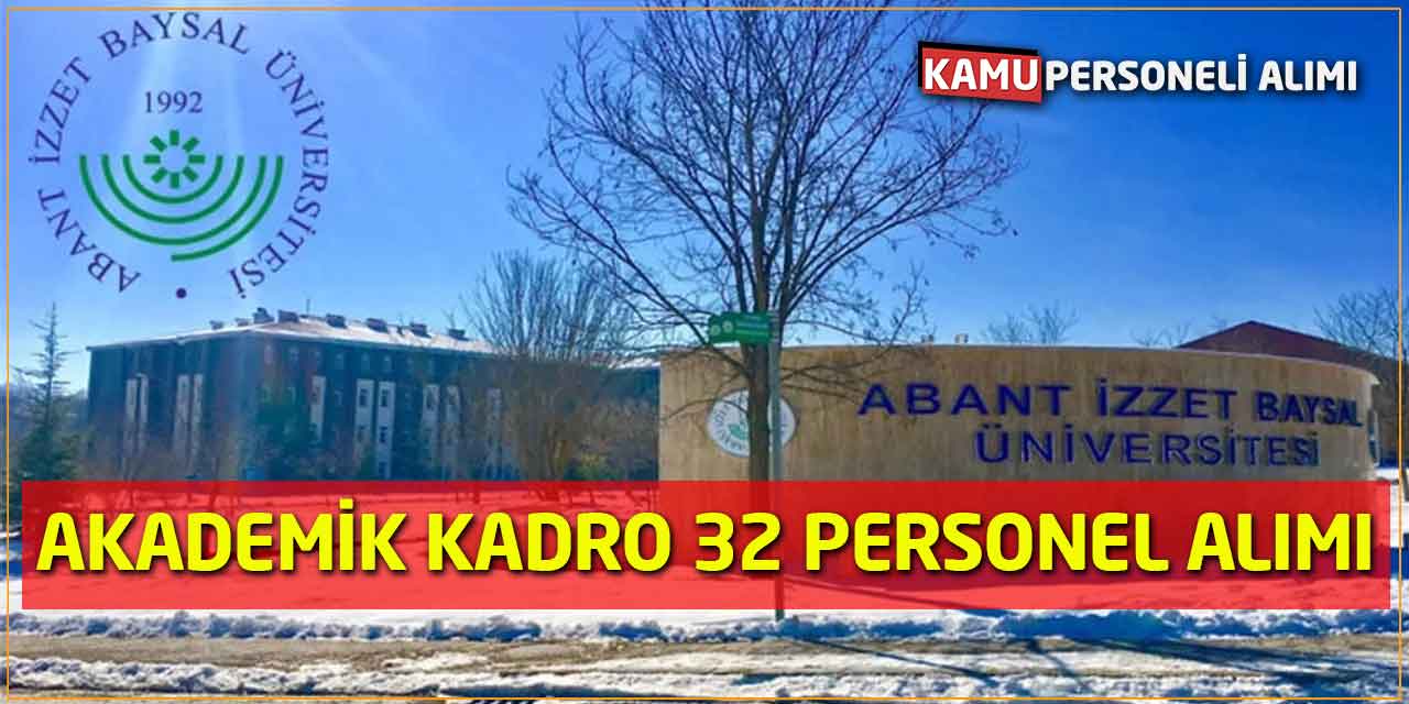 Bolu Abant İzzet Baysal Üniversitesi 32 Akademik Personel Alımı