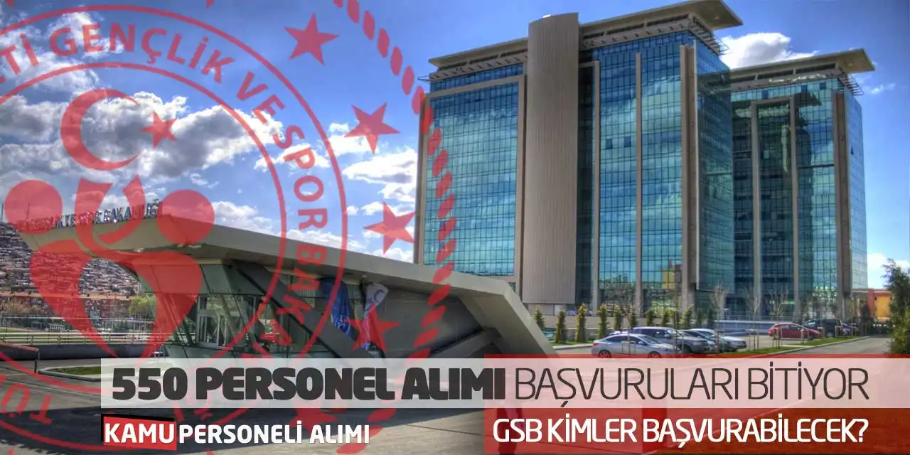 550 Personel Alımı Başvuruları Bitiyor! GSB Kimler Başvurabilecek?