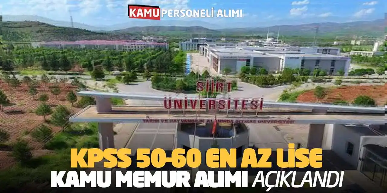 Devlet Üniversitesi KPSS 50-60 En Az Lise Kamu Memur Alımı Açıklandı