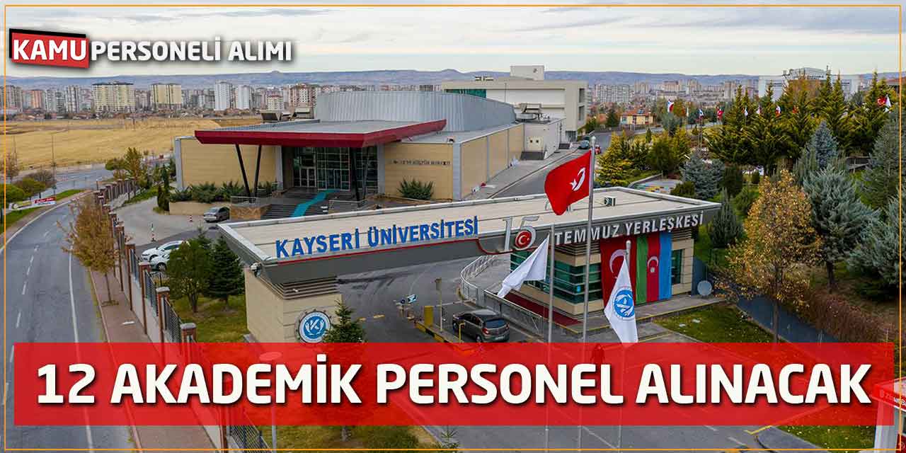 Kayseri Üniversitesine 12 Öğretim Üyesi Alımı Yapılacağı Duyuruldu