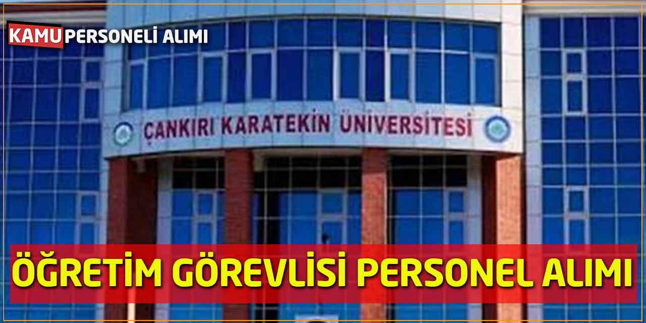 Çankırı Karatekin Üniversitesi Akademik Kadro 4 Personel Alıyor