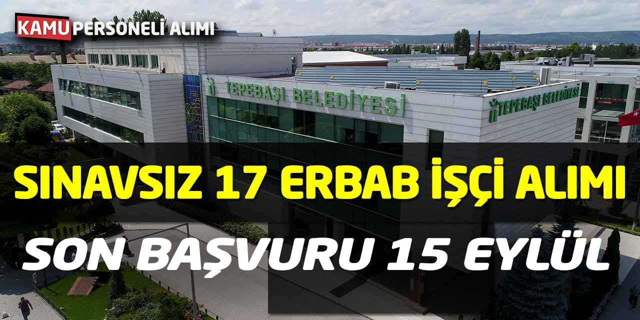 Sınavsız Daimi Süreli 17 Erbap İşçi Alımı Yapılacak