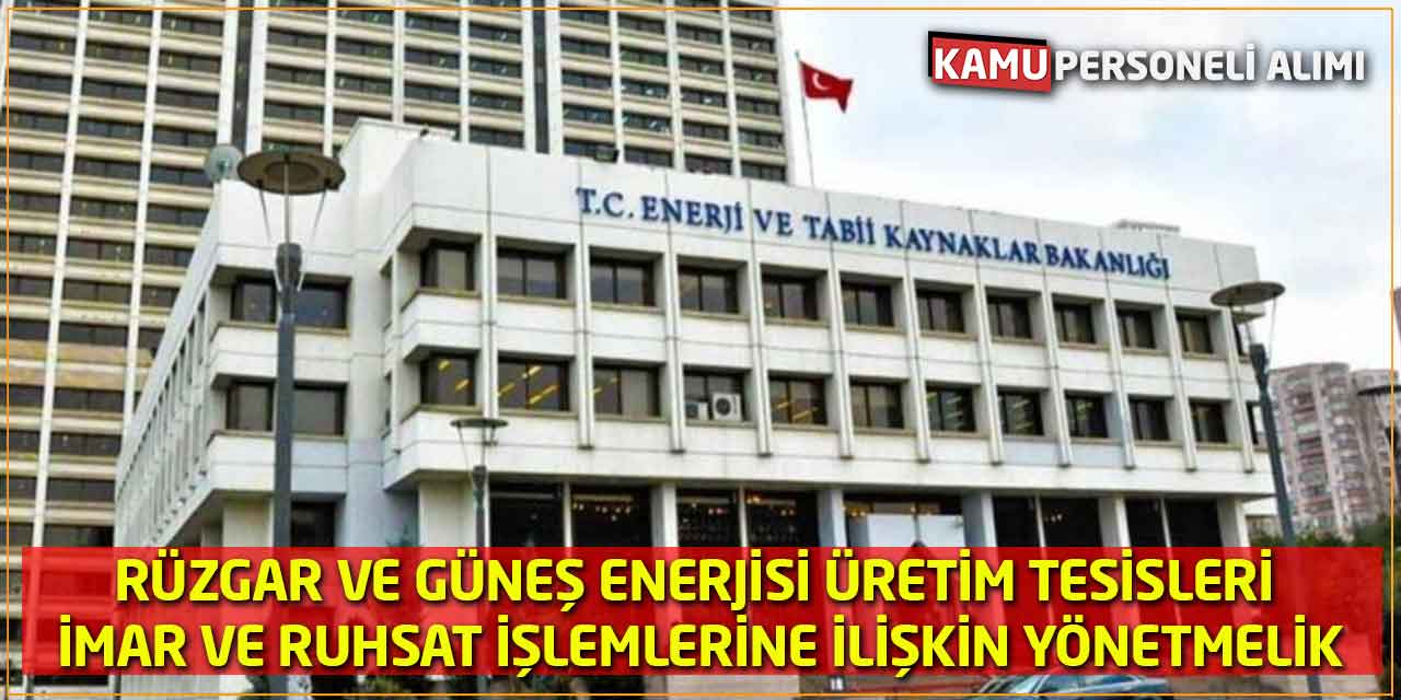 Rüzgar Ve Güneş Enerjisi Tesisleri İmar Ve Ruhsat Yönetmeliği Yayımlandı
