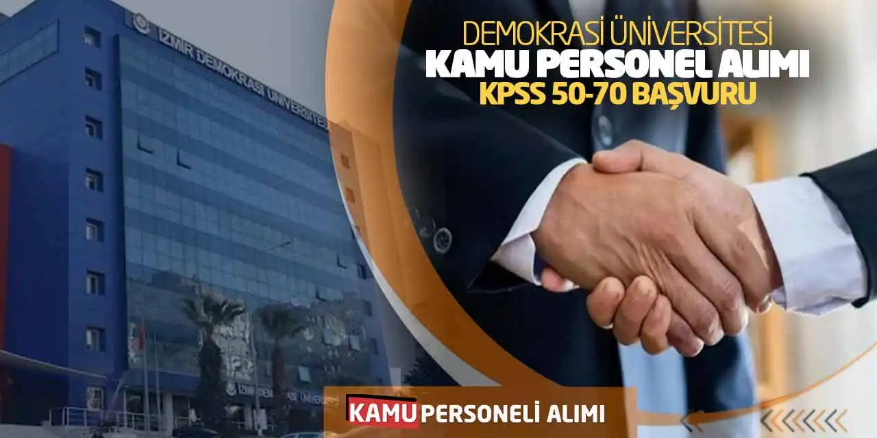Demokrasi Üniversitesi Kamu Personel Alımı: KPSS 50-70 Puan Başvuru