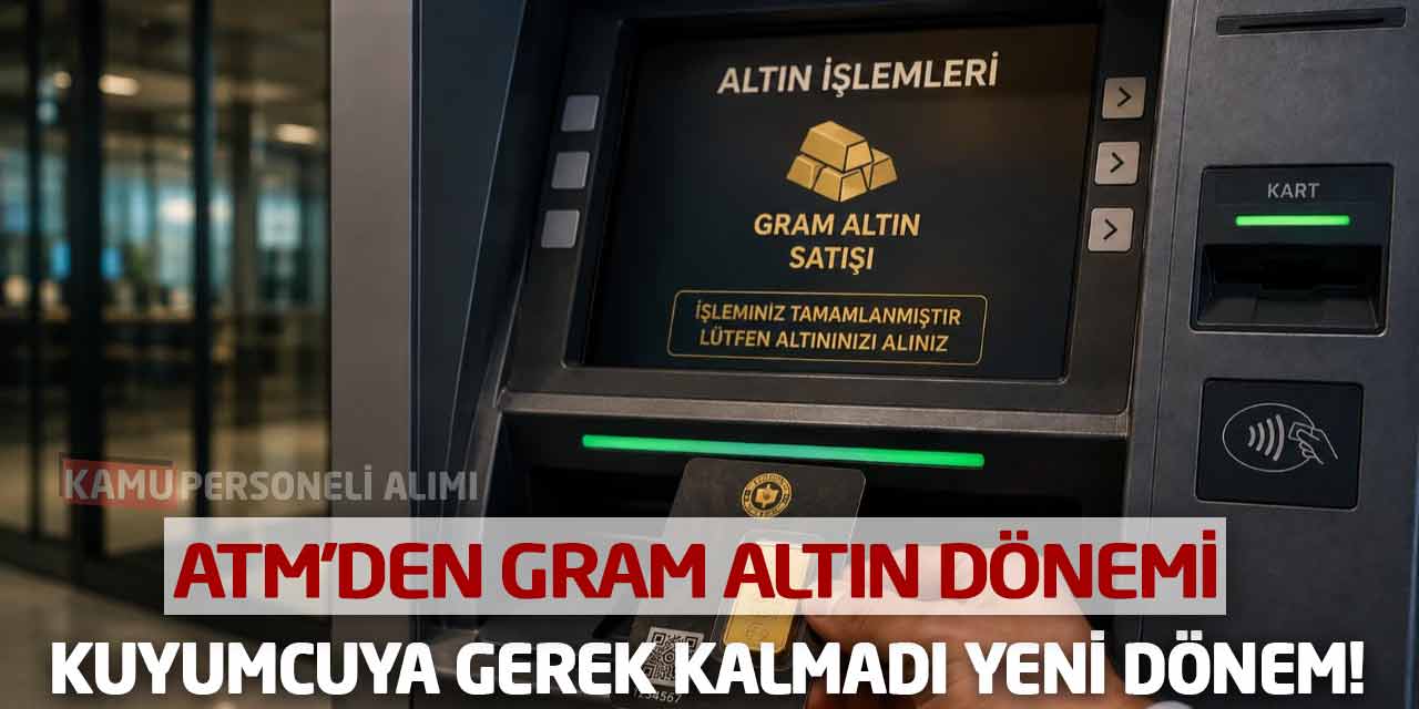 Kuyumcuya Gerek Kalmadı: ATM’den Gram Altın Alabileceksiniz, Yeni Dönem Başladı!