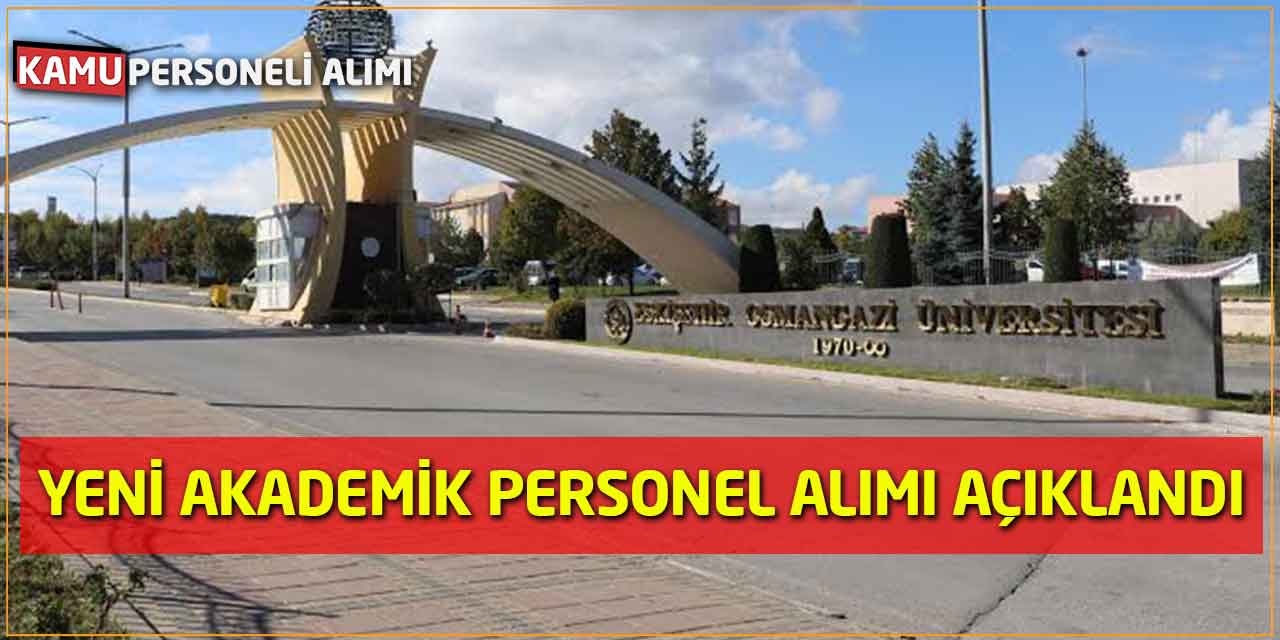 Eskişehir Osmangazi Üniversitesi Yeni Akademik Personel Alımı Açıklandı