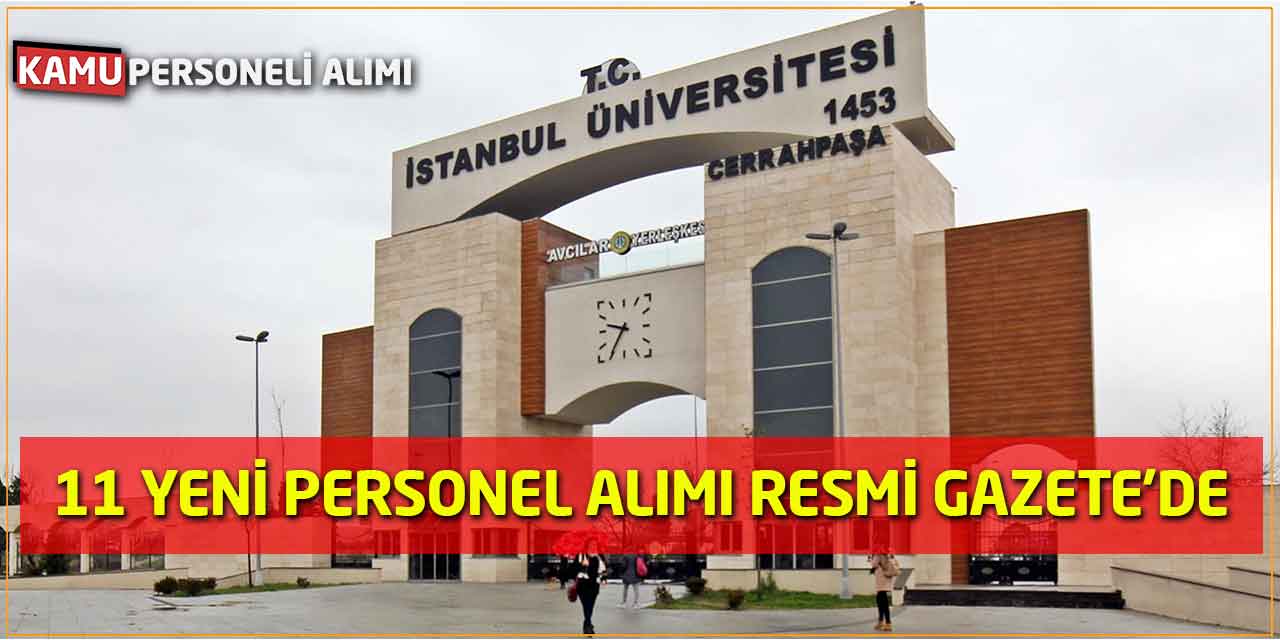 İstanbul Üniversitesi-Cerrahpaşa'ya 11 Personel Alımı Resmi Gazete’de
