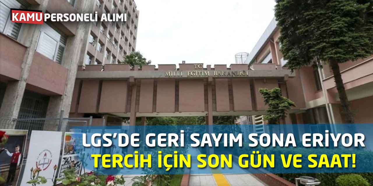 LGS’de Geri Sayım Sona Eriyor: Tercih İçin Son Gün ve Saat!