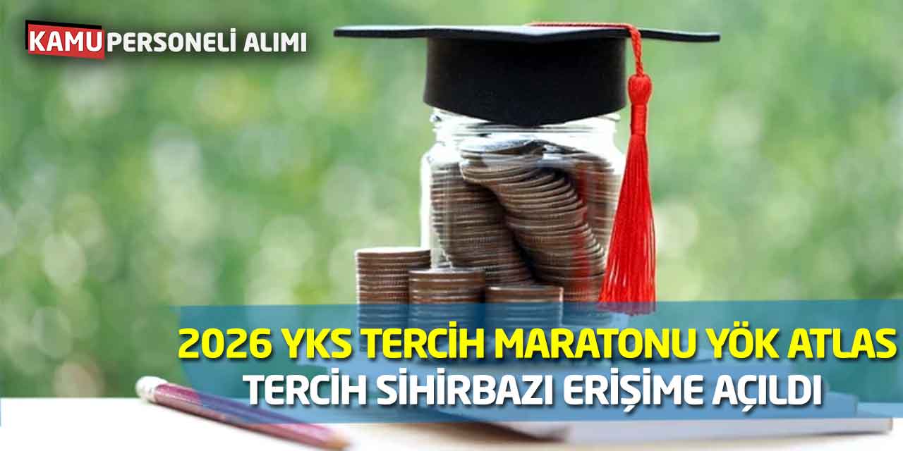 2026 YKS Tercih Maratonu: YÖK Atlas Tercih Sihirbazı Erişime Açıldı