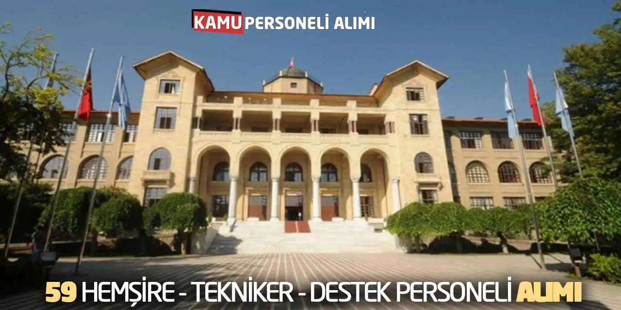 Gazi Üniversitesi 59 Hemşire-Tekniker-Destek Personeli Alımı Yapacak