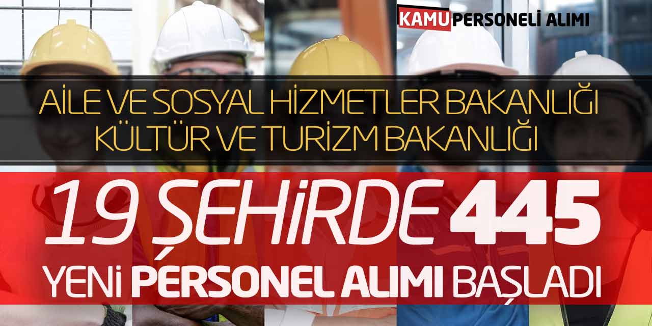 Aile ve Kültür Bakanlıkları 19 Şehirde 445 Yeni Personel Alımı Başladı