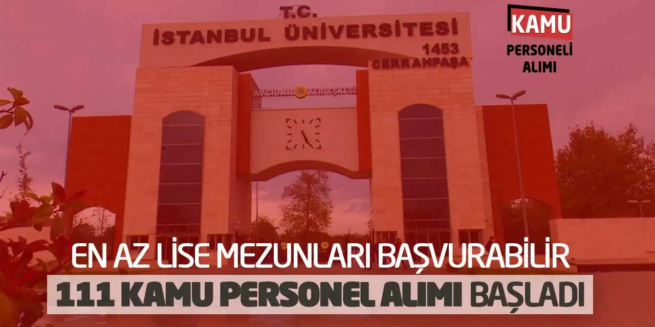 En Az Lise Mezunları Başvurabilir! 111 Kamu Personel Alımı Başladı