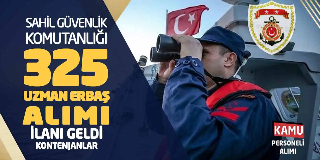 Sahil Güvenlik Komutanlığı 325 Uzman Erbaş Alımı İlanı Geldi! Kontenjanlar