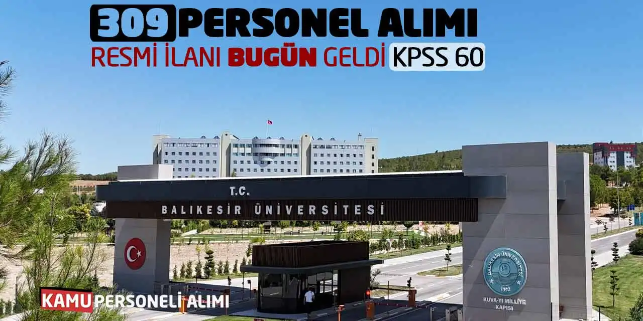 Devlet Üniversitesi 309 Personel Alımı Resmi İlanı Bugün Geldi: KPSS 60