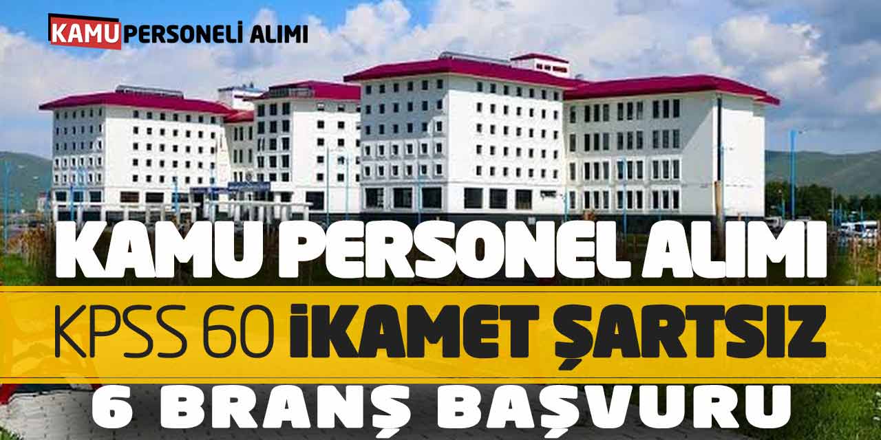 KPSS 60 Kamu Personel Alımı! İkamet Şartsız 6 Branş Başvuru