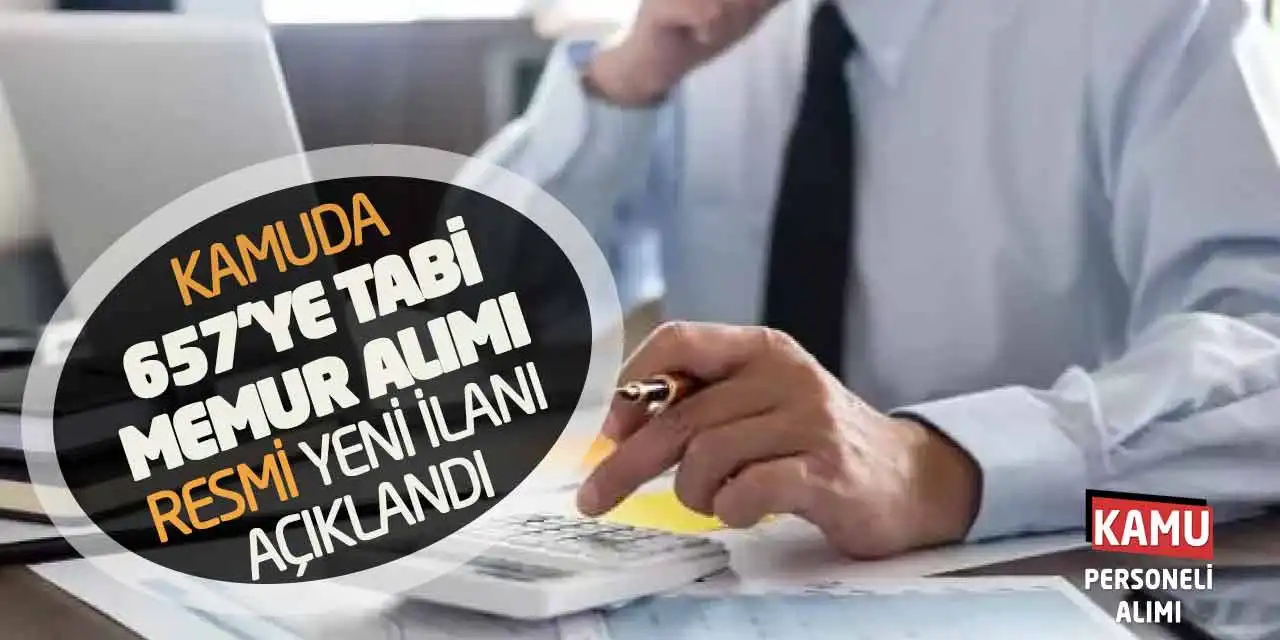 Kamuda 657'ye Tabi Memur Alımı Resmi Yeni İlanı Açıklandı