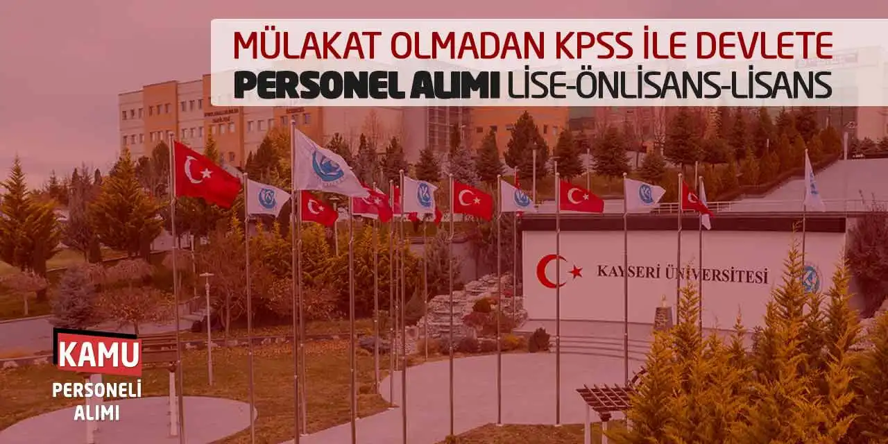 Mülakat Olmadan KPSS İle Devlete Personel Alımı: Lise Önlisans Lisans