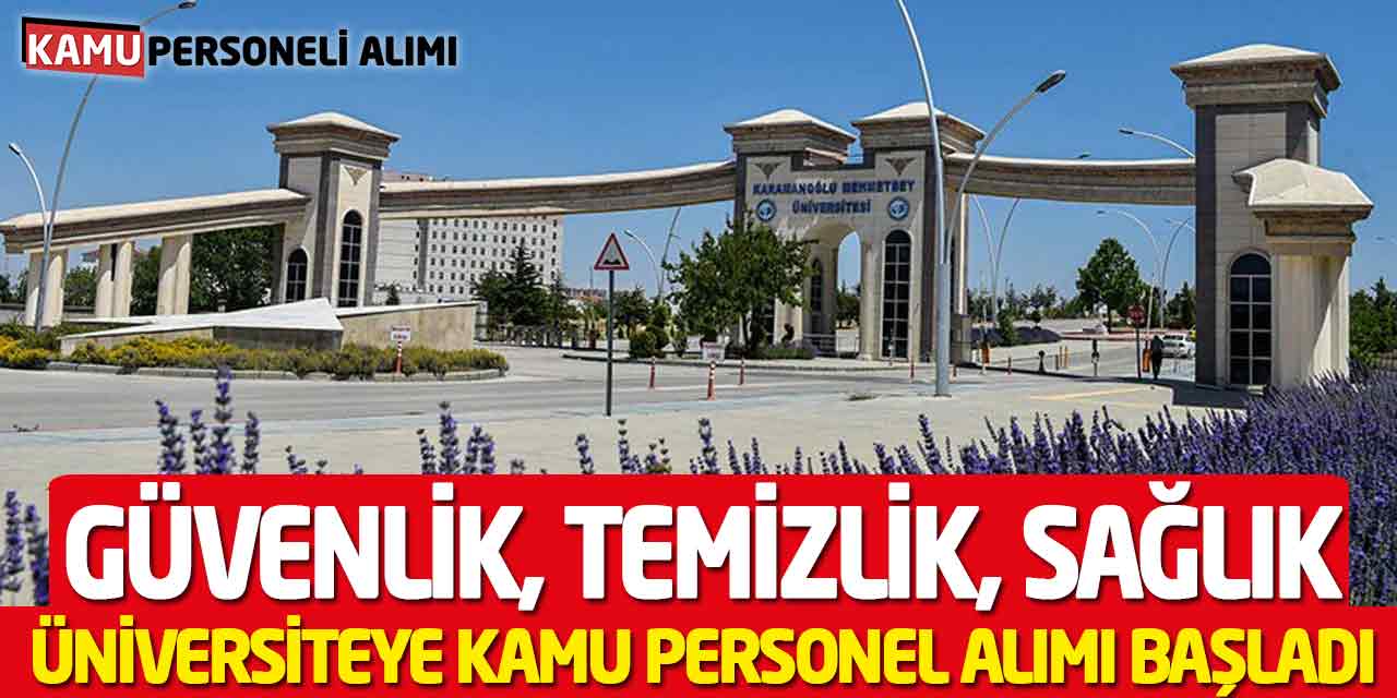 Üniversiteye Kamu Personel Alımı Başladı: Güvenlik, Temizlik, Sağlık