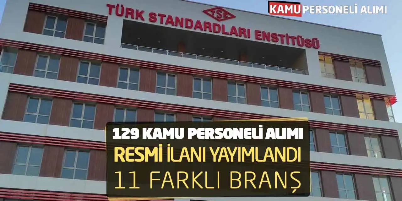 TSE 129 Kamu Personeli Alımı Resmi İlanı Yayımlandı! 11 Farklı Branştan