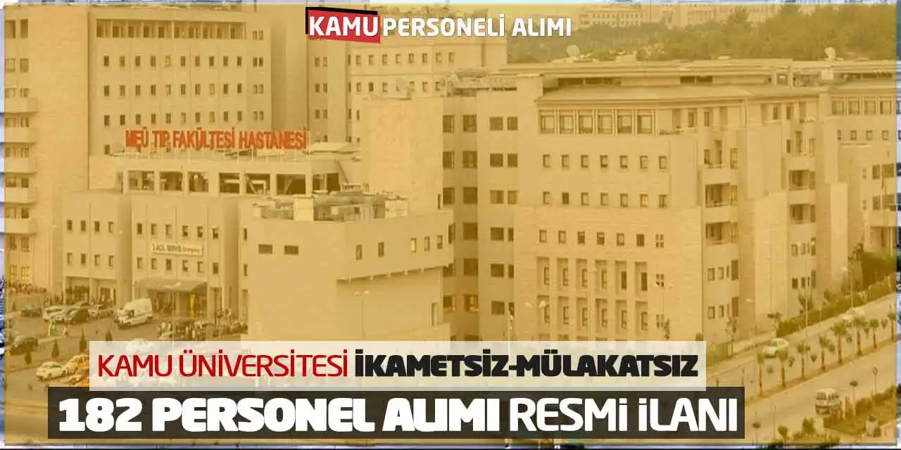 Kamu Üniversitesi İkametsiz-Mülakatsız 182 Personel Alımı Resmi İlanı