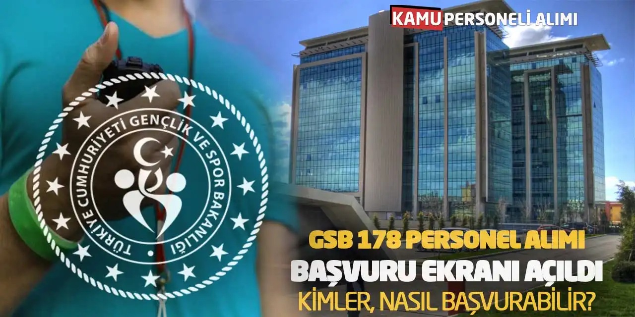 GSB 178 Personel Alımı Başvuru Ekranı Açıldı: Kimler, Nasıl Başvurabilir?