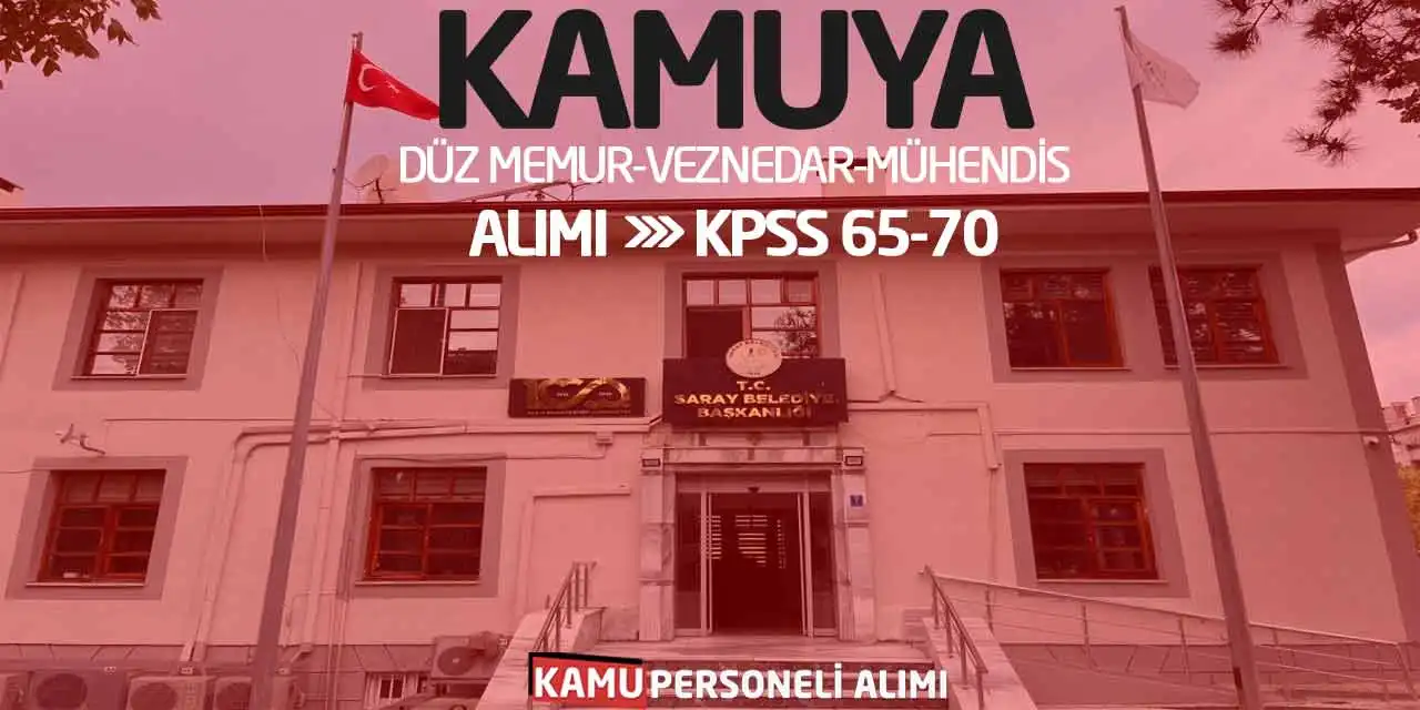 Kamuya Düz Memur Veznedar Mühendis Alımı Yapılacak: KPSS 65-70