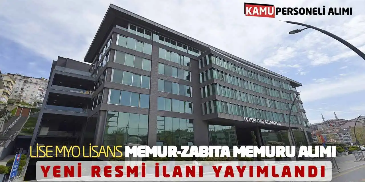 Lise MYO Lisans Memur Zabıta Memuru Alımı Yeni Resmi İlanı Yayımlandı