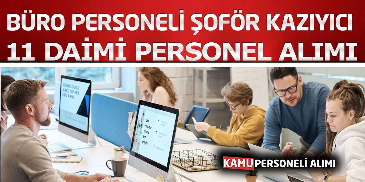 Belediye Büro Personeli Şoför Kazıyıcı 11 Daimi Personel Alımı