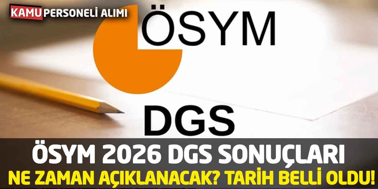 ÖSYM 2026 DGS Sonuçları Ne Zaman Açıklanacak? Tarih Belli Oldu!