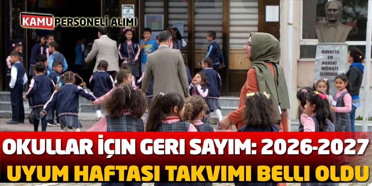 Okullar İçin Geri Sayım: 2026-2027 Uyum Haftası Takvimi Belli Oldu