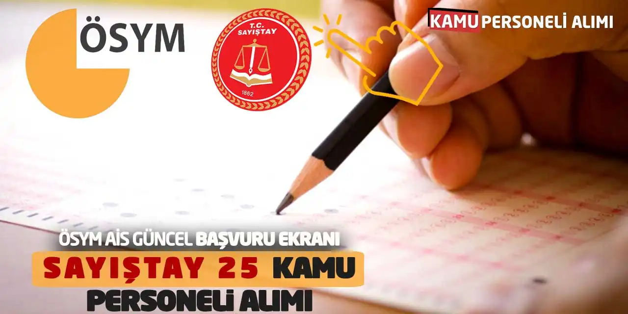ÖSYM AİS Güncel Başvuru Ekranı: Sayıştay 25 Kamu Personeli Alımı