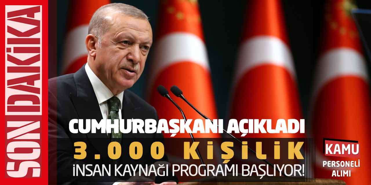 Cumhurbaşkanı Açıkladı: 3.000 Kişilik İnsan Kaynağı Programı Başlıyor!
