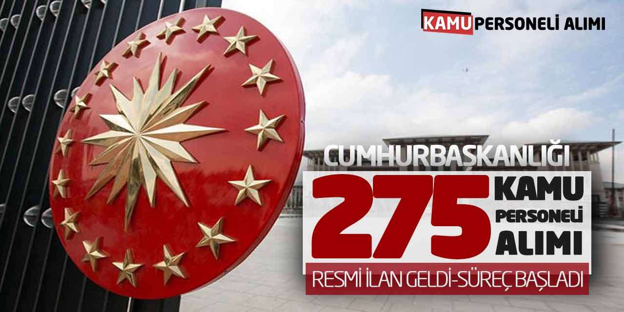 Cumhurbaşkanlığı 275 Kamu Personeli Alımı: Resmi İlan Geldi-Süreç Başladı