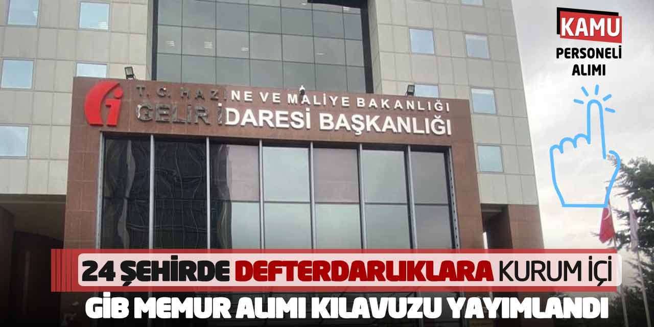 24 Şehirde Defterdarlıklara Kurum İçi GİB Memur Alımı Kılavuzu Yayımlandı