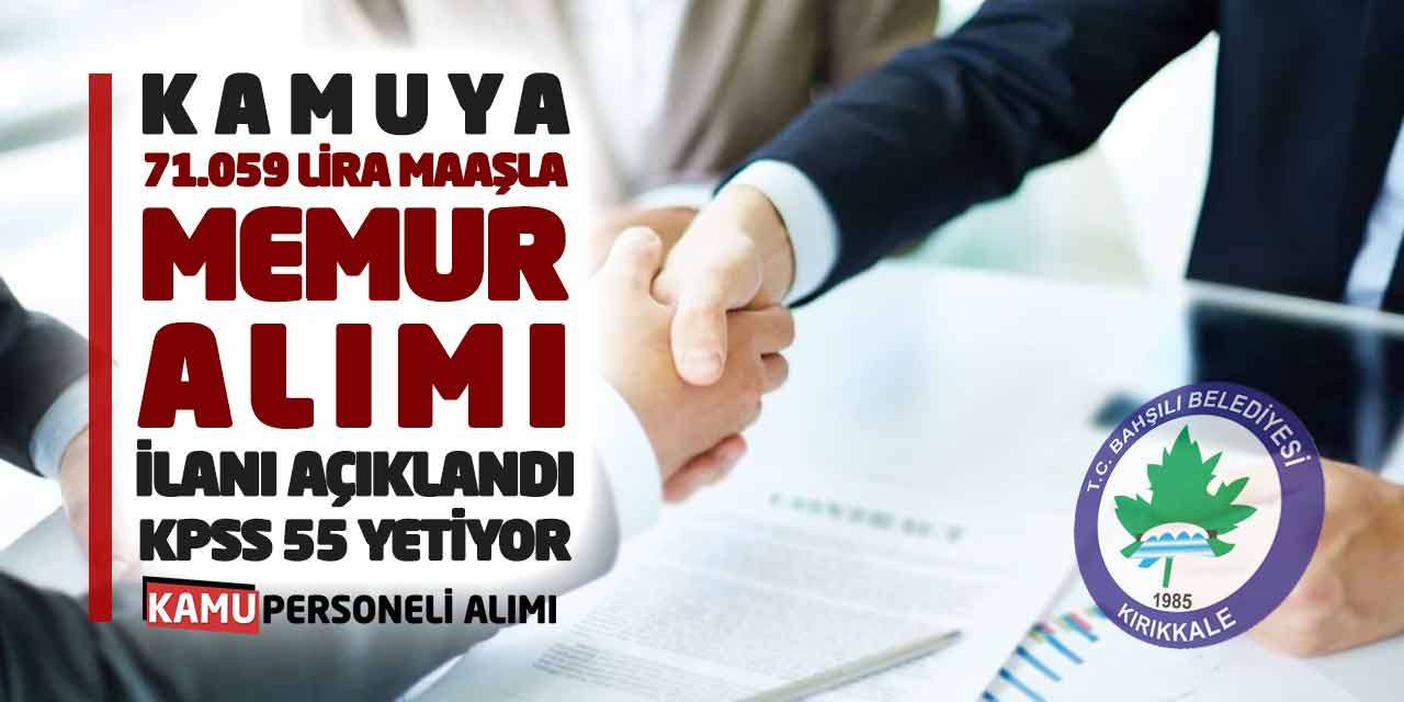 Kamuya 71.059 Lira Maaşla Memur Alımı İlanı Açıklandı: KPSS 55 Yetiyor