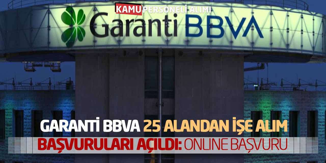 Garanti BBVA 25 Alandan İşe Alım Başvuruları Açıldı: Online Başvuru