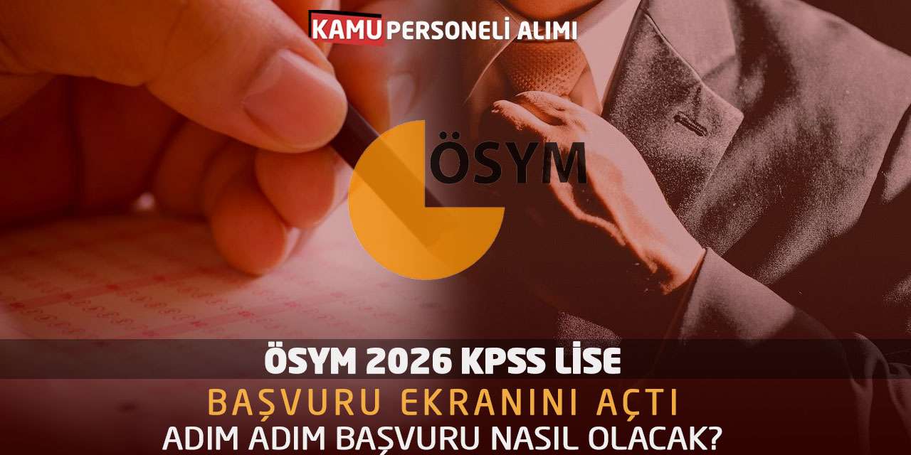 ÖSYM 2026 KPSS Lise Başvuru Ekranını Açtı: Adım Adım Başvuru Nasıl Olacak?