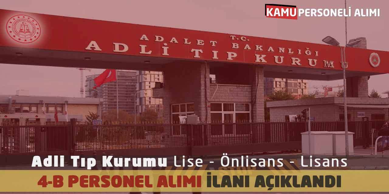 Adli Tıp Kurumu Lise Önlisans Lisans 4-B Personel Alımı İlanı Açıklandı